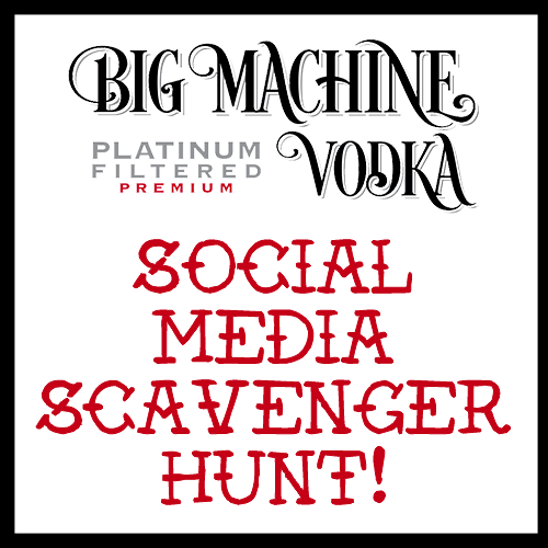 Earn 50 points for your team with our Big Machine Vodka Social Media Scavenger Hunt! Earn 50 points for your team with our Big Machine Vodka Social Media Scavenger Hunt!