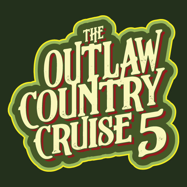 You're Headed On The Outlaw Country Cruise! You're Headed On The Outlaw Country Cruise!