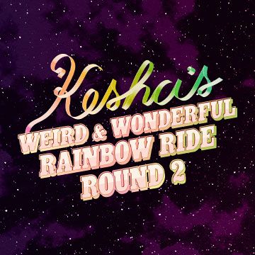 Kesha's Weird & Wonderful Rainbow Ride 2